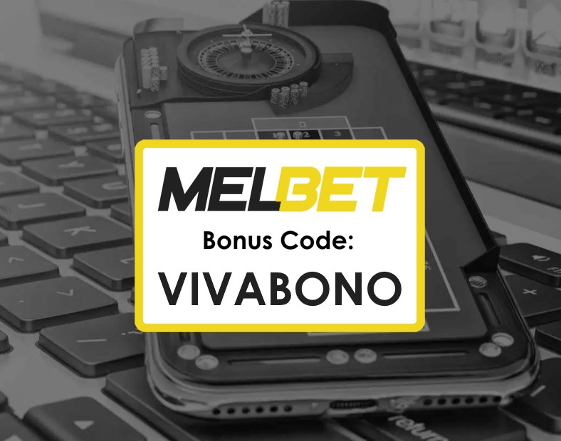 Melbet Promo Code Nepal Download the App and Unlock VIVABONO Offers